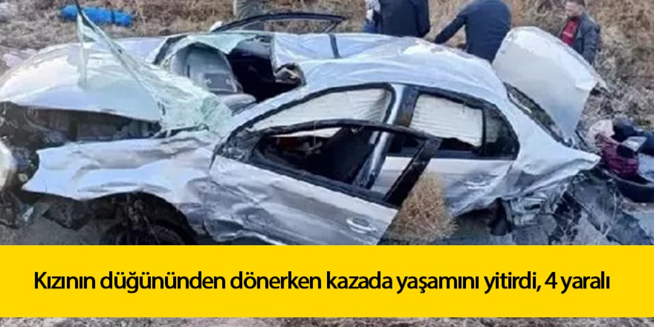 Kızının düğününden dönerken kazada yaşamını yitirdi, 4 yaralı