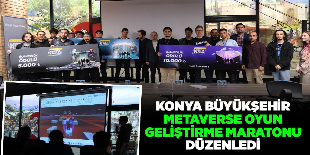 KONYA BÜYÜKŞEHİR “METAVERSE OYUN GELİŞTİRME MARATONU” DÜZENLEDİ