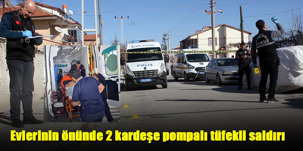 2 kardeşe evlerinin önünde pompalı tüfekli saldırı