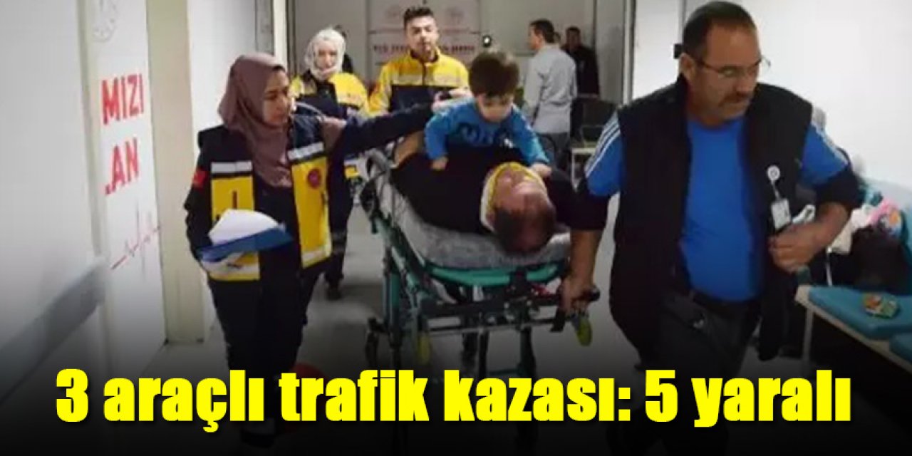 3 araçlı trafik kazası: 5 yaralı