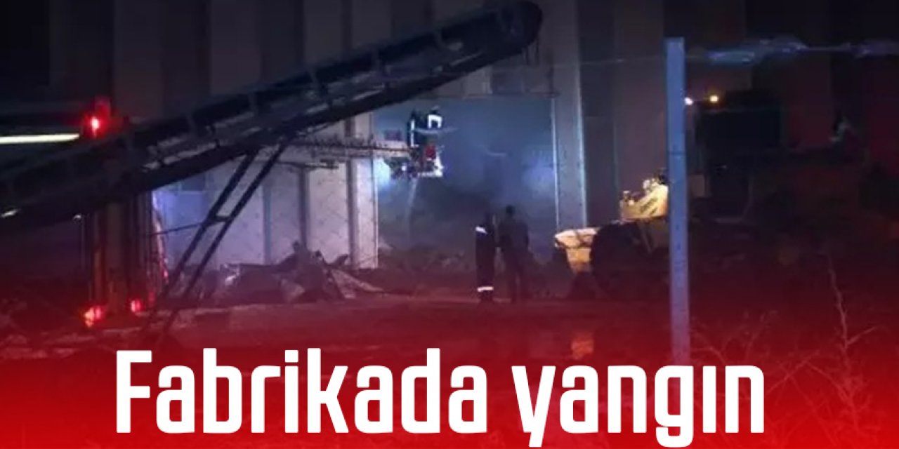 Fabrikada yangın