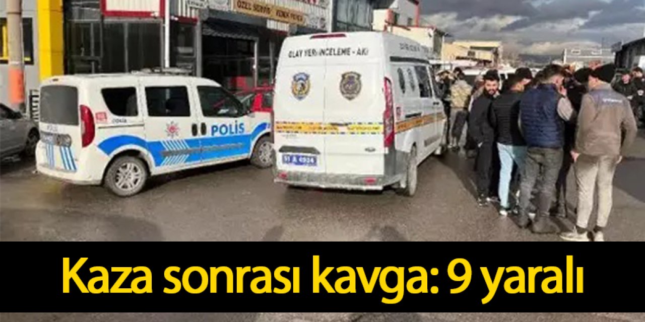 Kaza sonrası iki grup arasında kavga: 9 yaralı