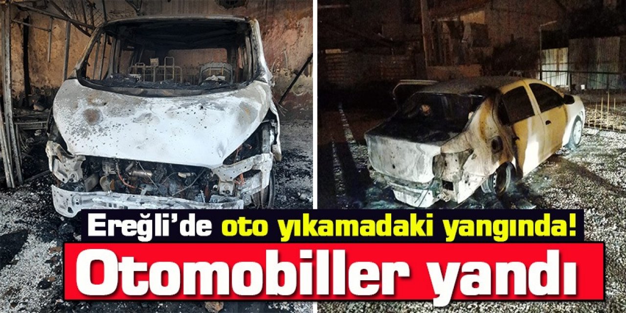 Ereğli’de oto yıkamadaki yangında! Otomobiller yandı