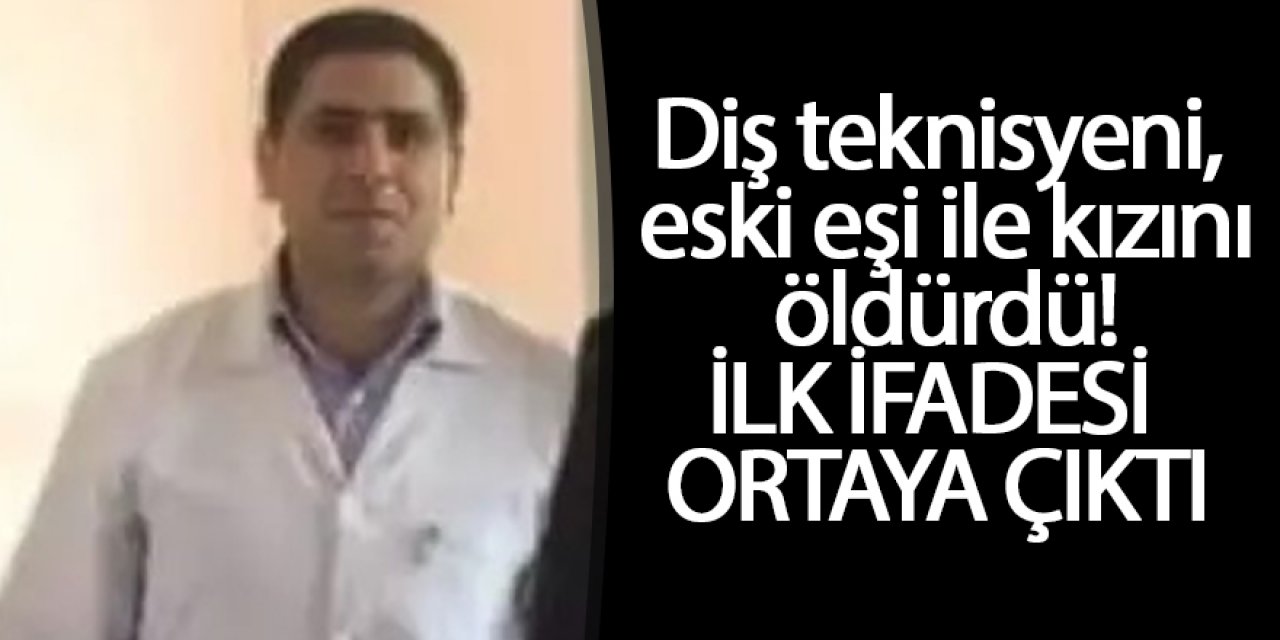 Diş teknisyeni, eski eşi ile kızını öldürdü (2)