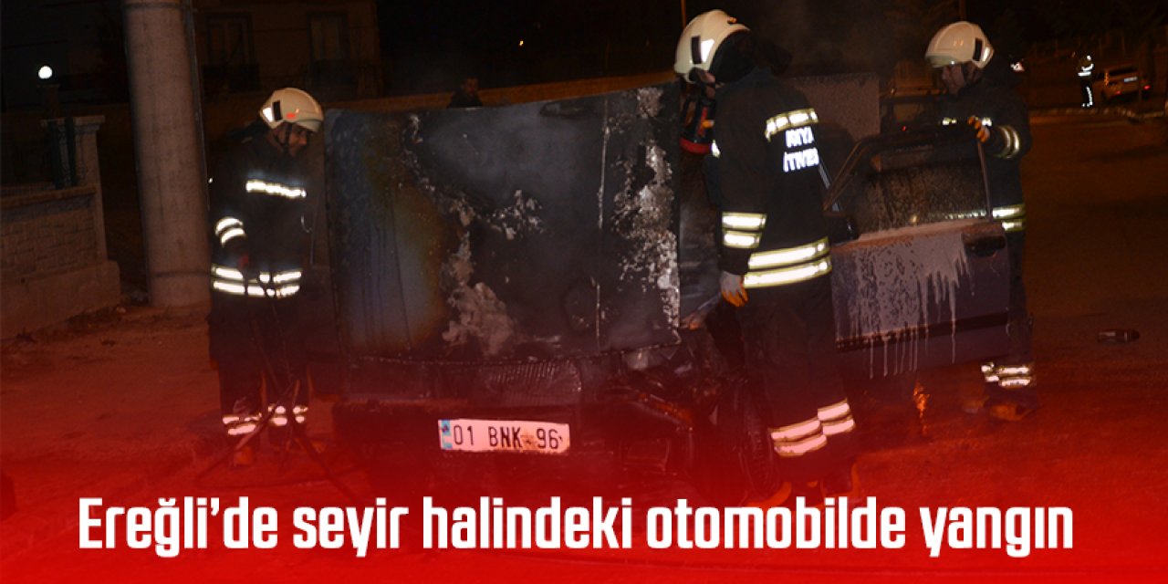Ereğli’de seyir halindeki otomobilde yangın