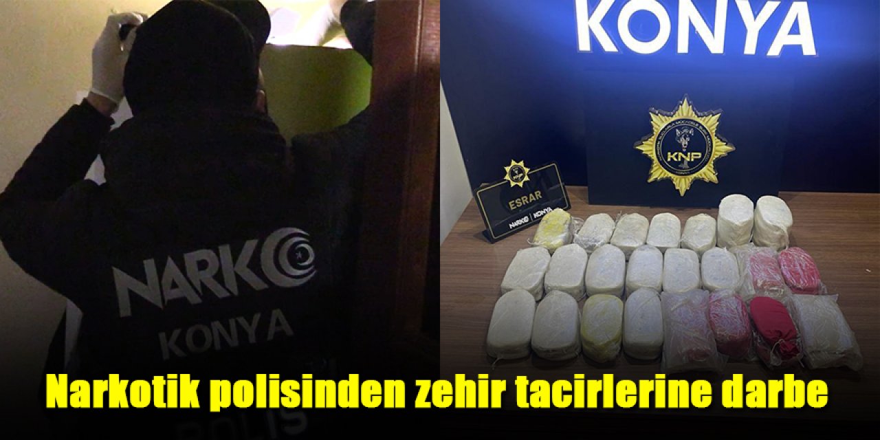 KONYA NARKOTİK POLİSİ ZEHİR TACİRLERİNE DARBE VURMAYA DEVAM EDİYOR
