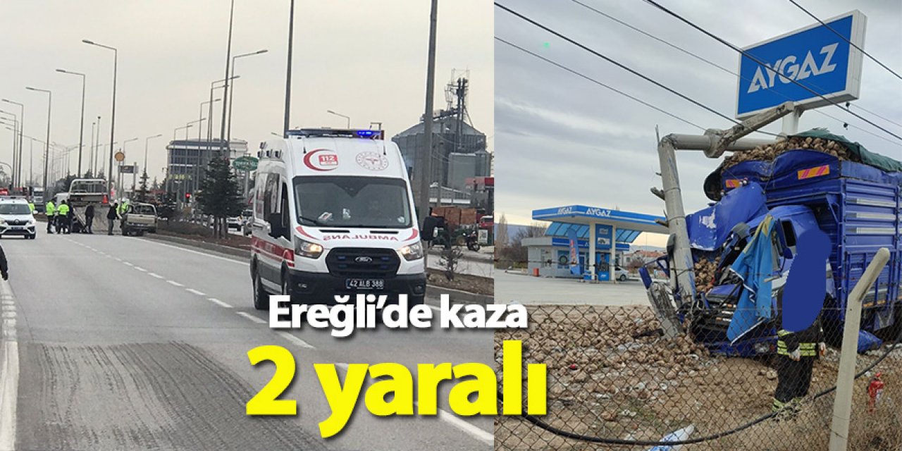  Ereğli’de pancar yüklü kamyon ile kamyonet çarpıştı;2 yaralı
