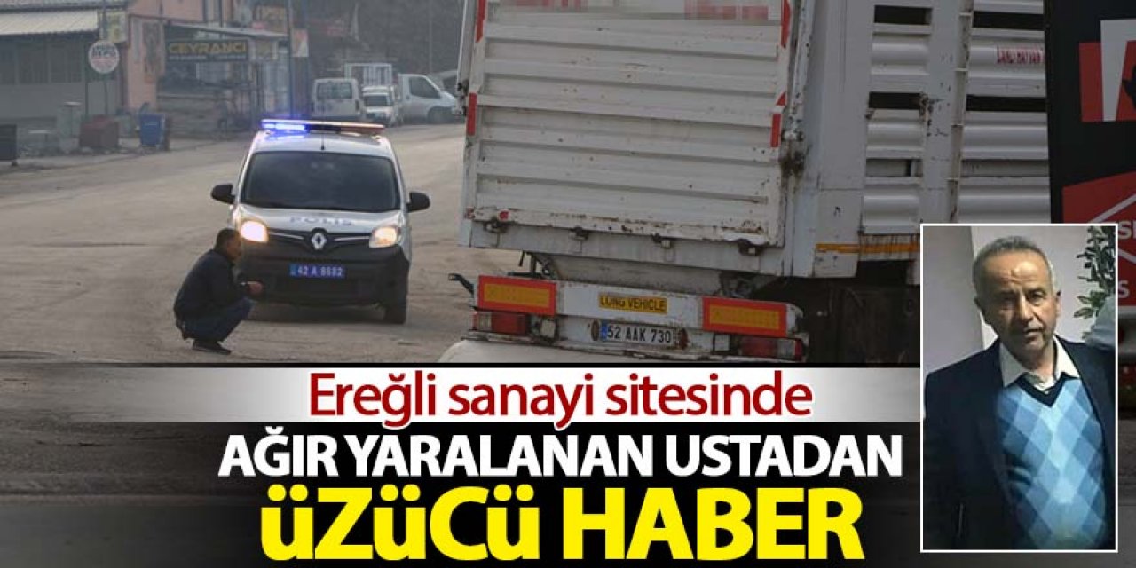 Ereğli’de iş kazasında tamirci ustası kurtarılamadı!