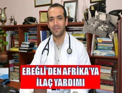 Ereğli’den Afrika’ya İlaç Yardımı