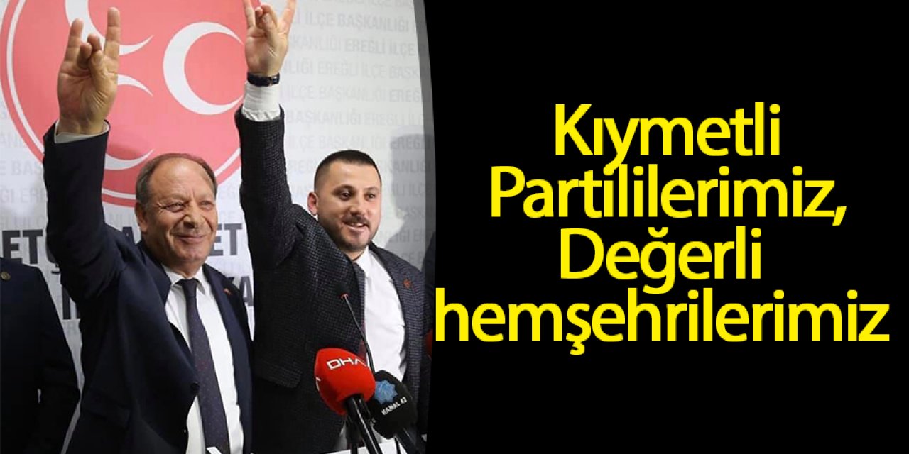 Kıymetli Partililerimiz, Değerli hemşehrilerimiz