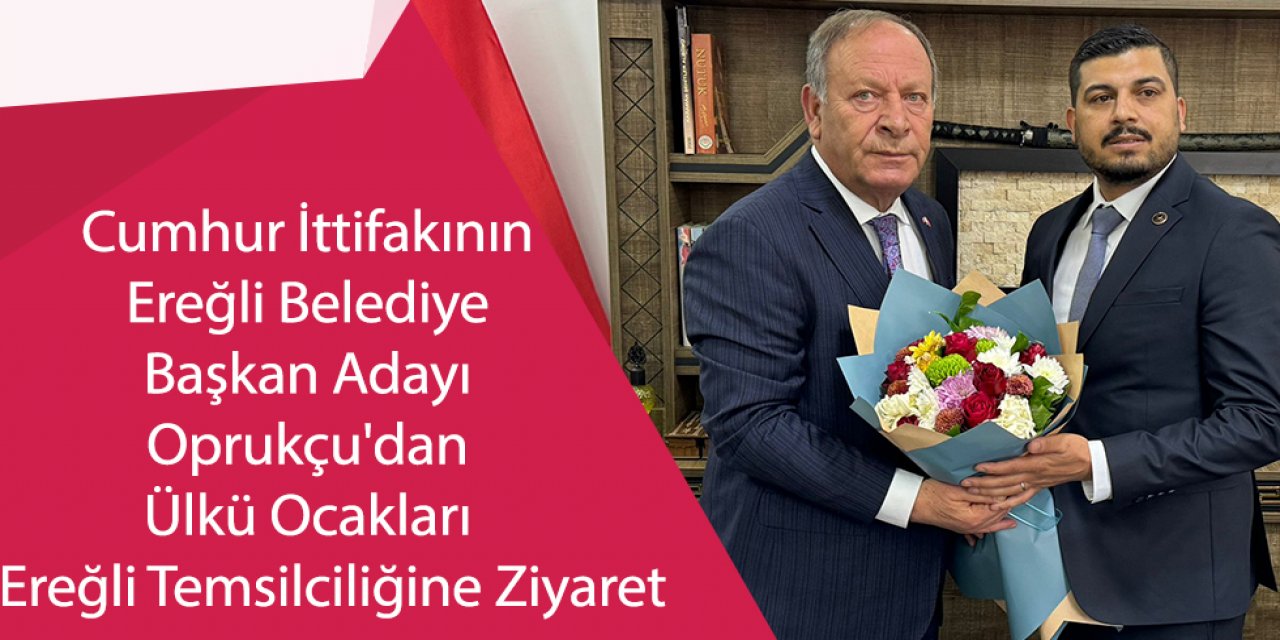 Cumhur İttifakının Ereğli Belediye Başkan Adayı Oprukçu'dan Ülkü Ocağına Ziyaret