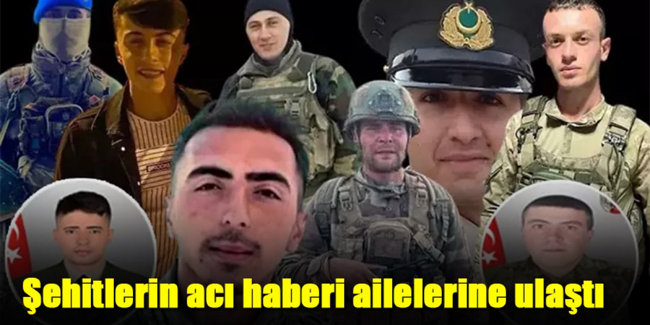 Şehitlerin acı haberi ailelerine ulaştı