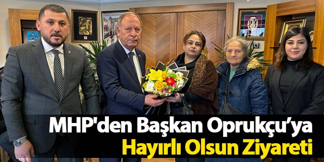 MHP'den Başkan Oprukçu’ya Hayırlı Olsun Ziyareti