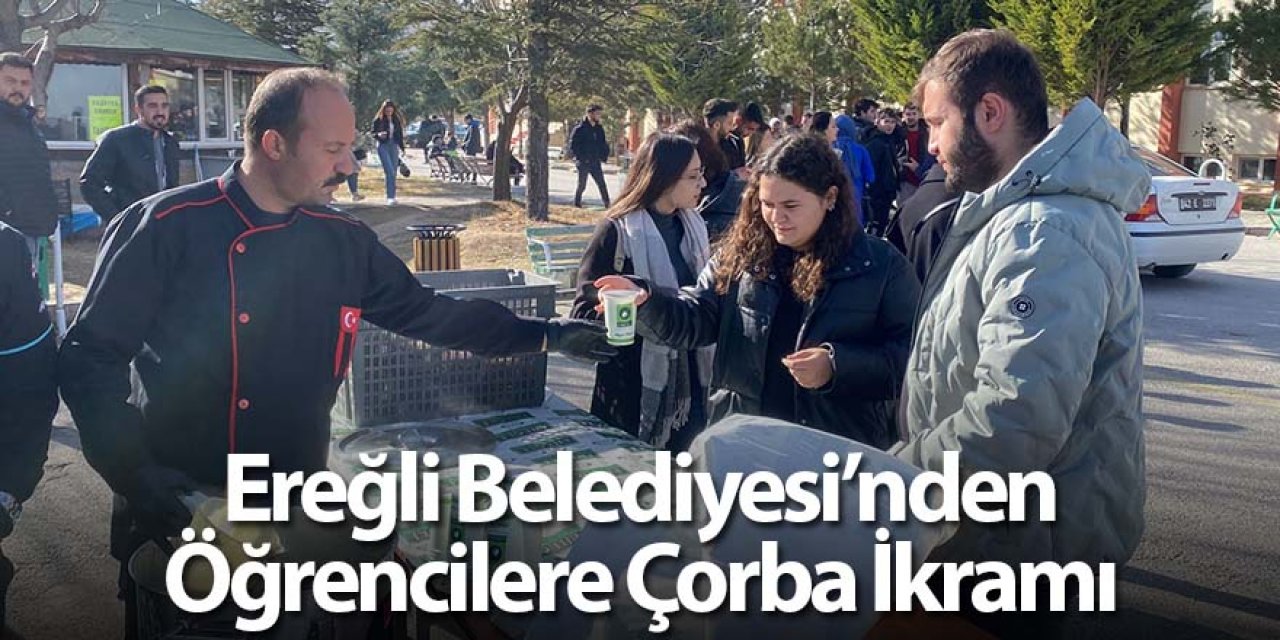 Ereğli Belediyesi’nden Öğrencilere Çorba İkramı
