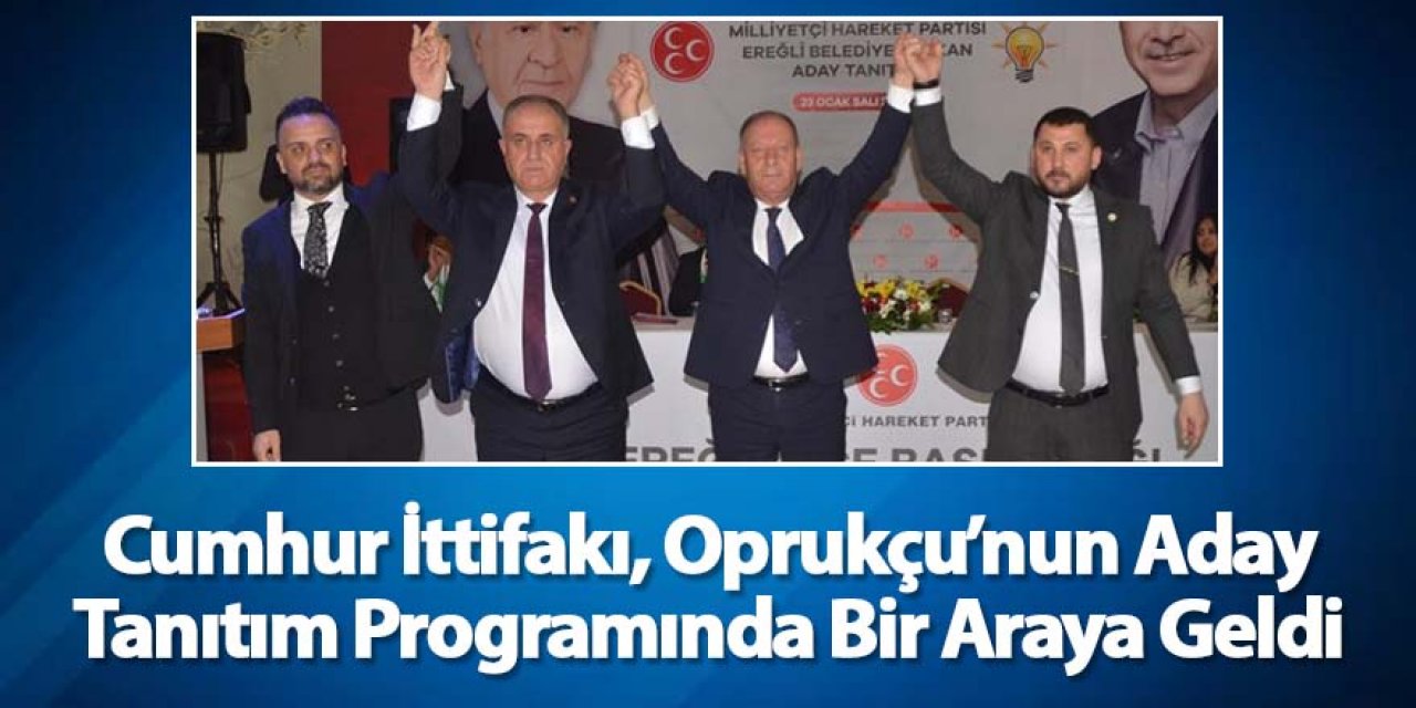 Cumhur İttifakı, Oprukçu’nun Aday Tanıtım Programında Bir Araya Geldi