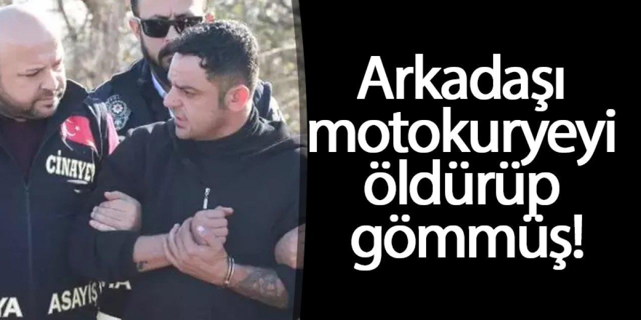 Kayıp motokuryeyi arkadaşı öldürüp gömmüş!