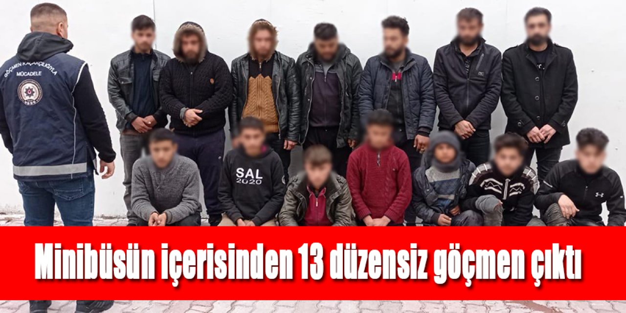 Durdurulan minibüsün içerisinden 13 düzensiz göçmen çıktı