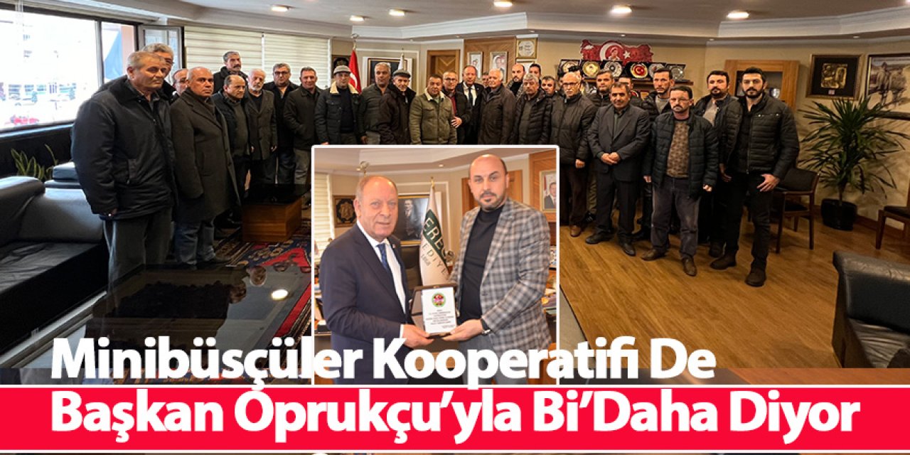 Minibüsçüler Kooperatifi De Başkan Oprukçu’yla Bi’Daha Diyor 