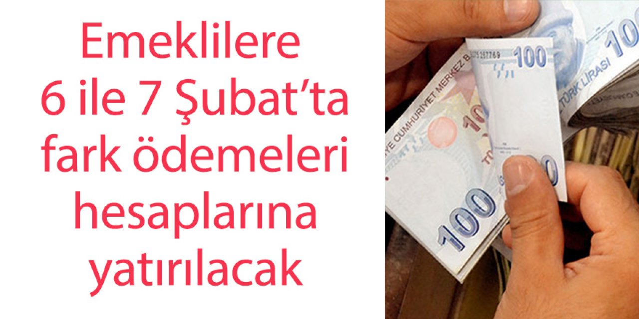 "SSK emeklilerimiz için 6 Şubat’ta Bağ-Kur emeklilerimiz için 7 Şubat’ta fark ödemelerini gerçekleştireceğiz"