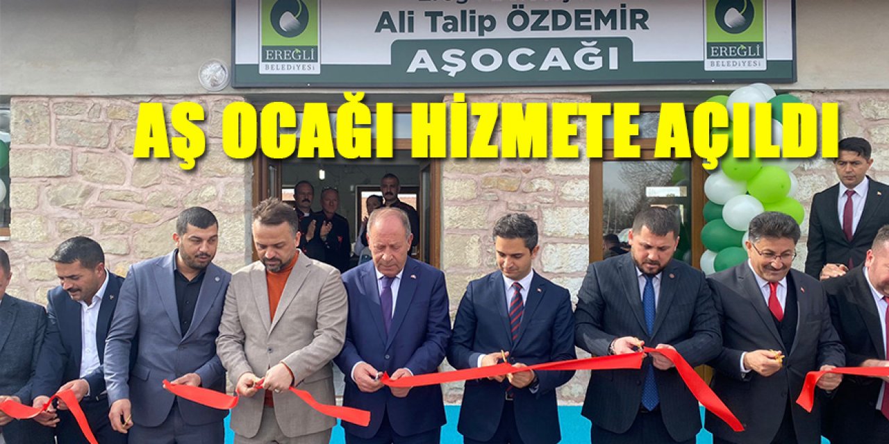 EREĞLİ BELEDİYESİ ALİ TALİP ÖZDEMİR AŞ OCAĞI MUHTEŞEM BİR PROGRAMLA HİZMETE AÇILDI