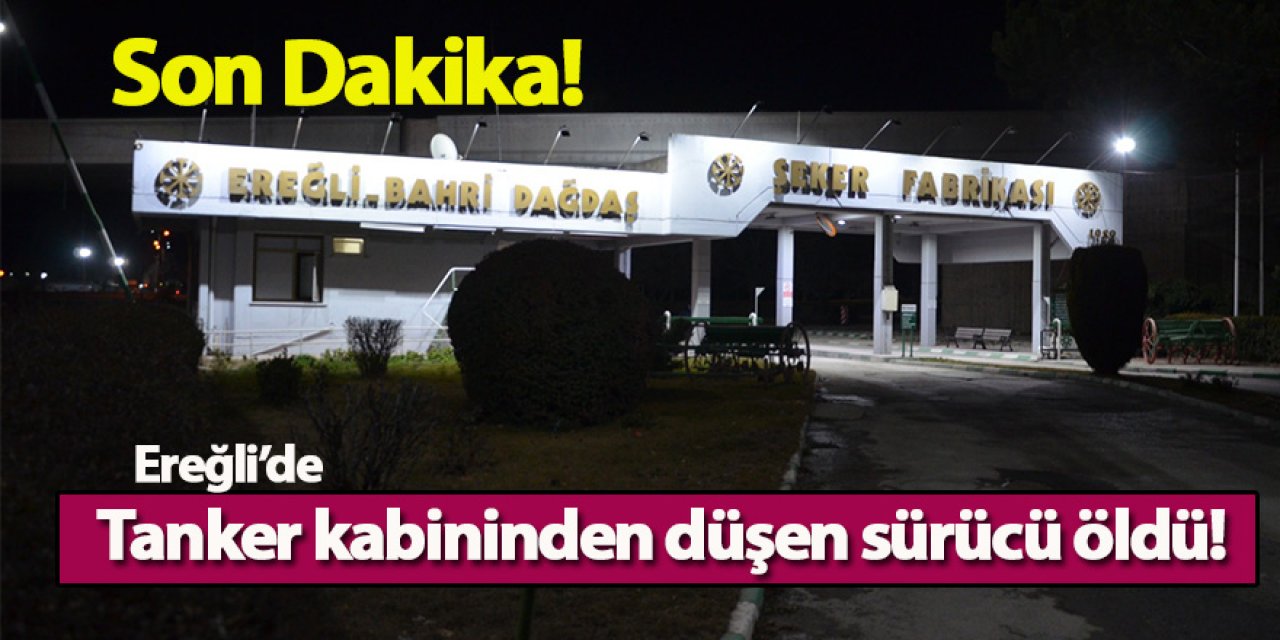 Tanker kabininden düşen sürücü öldü!