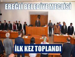 İLK BELEDİYE MECLİSİ TOPLANDI