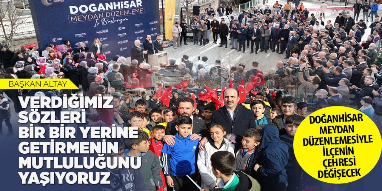 BAŞKAN ALTAY: “VERDİĞİMİZ SÖZLERİ BİR BİR YERİNE GETİRMENİN MUTLULUĞUNU YAŞIYORUZ”