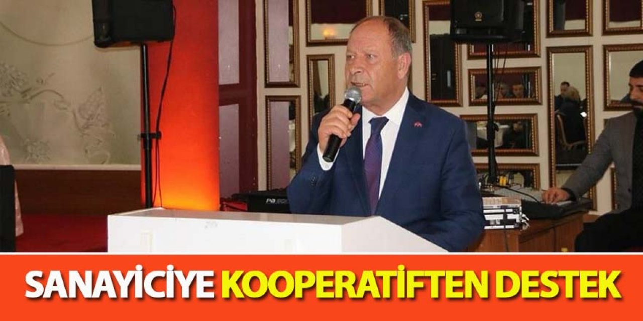 Sanayiciye Kooperatiften Destek