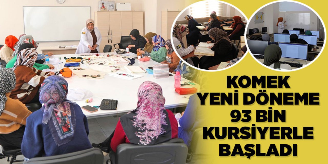 KOMEK YENİ DÖNEME 93 BİN KURSİYERLE BAŞLADI