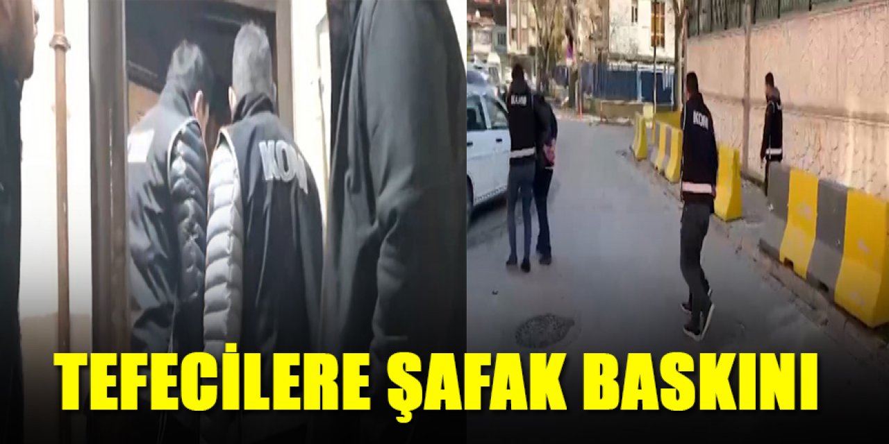 TEFECİLERE ŞAFAK BASKINI