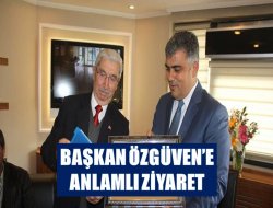 BAŞKAN ÖZGÜVEN’E ANLAMLI ZİYARET