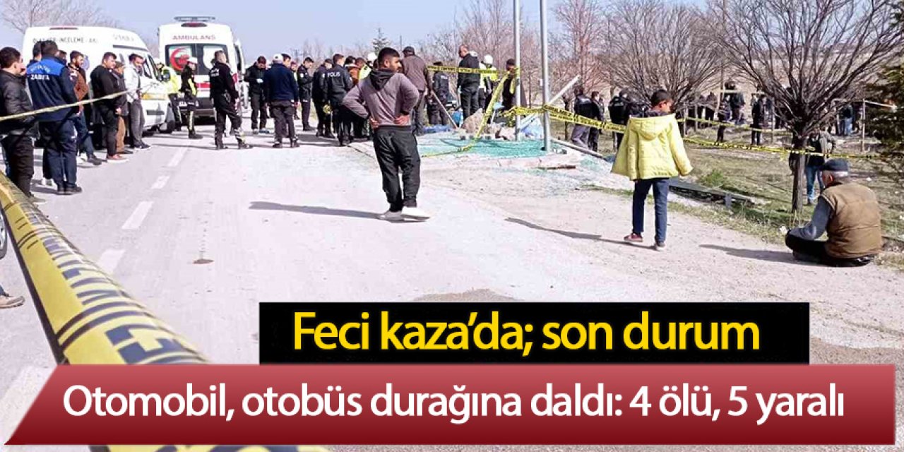 Otomobil, otobüs durağına daldı: 4 ölü, 5 yaralı