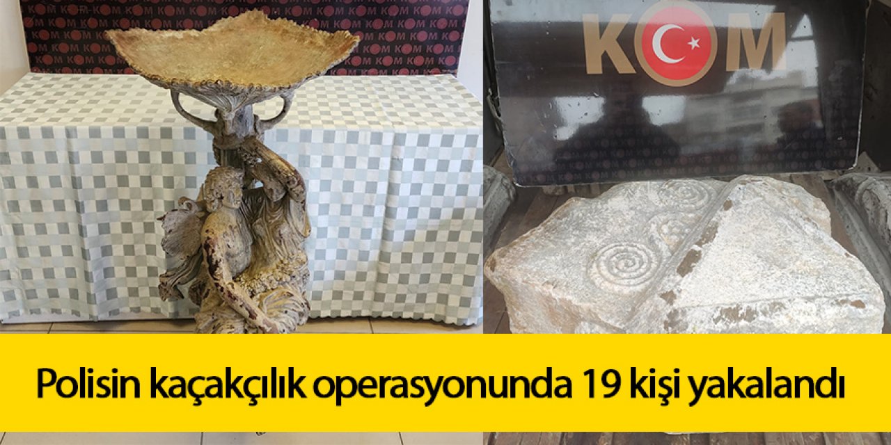 KAÇAKÇILIK OPERASYONUNDA: 19 KİŞİ YAKALANDI