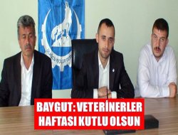 Baygut: Veterinerler Haftası Kutlu Olsun