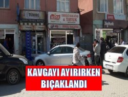 Kavgayı Ayırayım Derken Bıçaklandı!