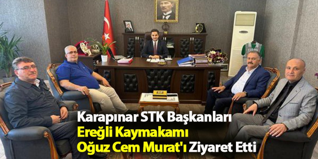 Karapınar STK Başkanları Ereğli Kaymakamı Oğuz Cem Murat'ı Ziyaret Etti