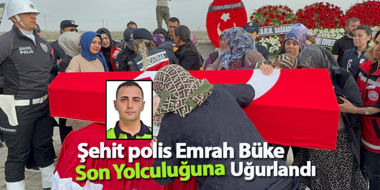 Şehit polis Emrah Büke, son yolculuğuna uğurlandı 