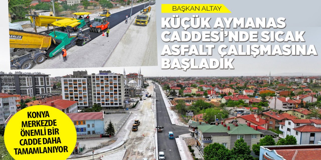 BAŞKAN ALTAY: “KÜÇÜK AYMANAS CADDESİ’NDE SICAK ASFALT ÇALIŞMASINA BAŞLADIK”