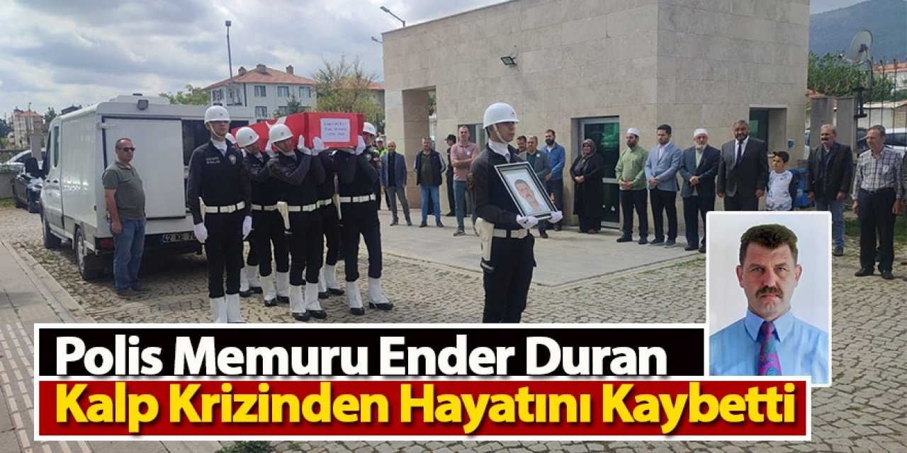 Polis memuru mesai sırasında kalp krizi geçirerek hayatını kaybetti