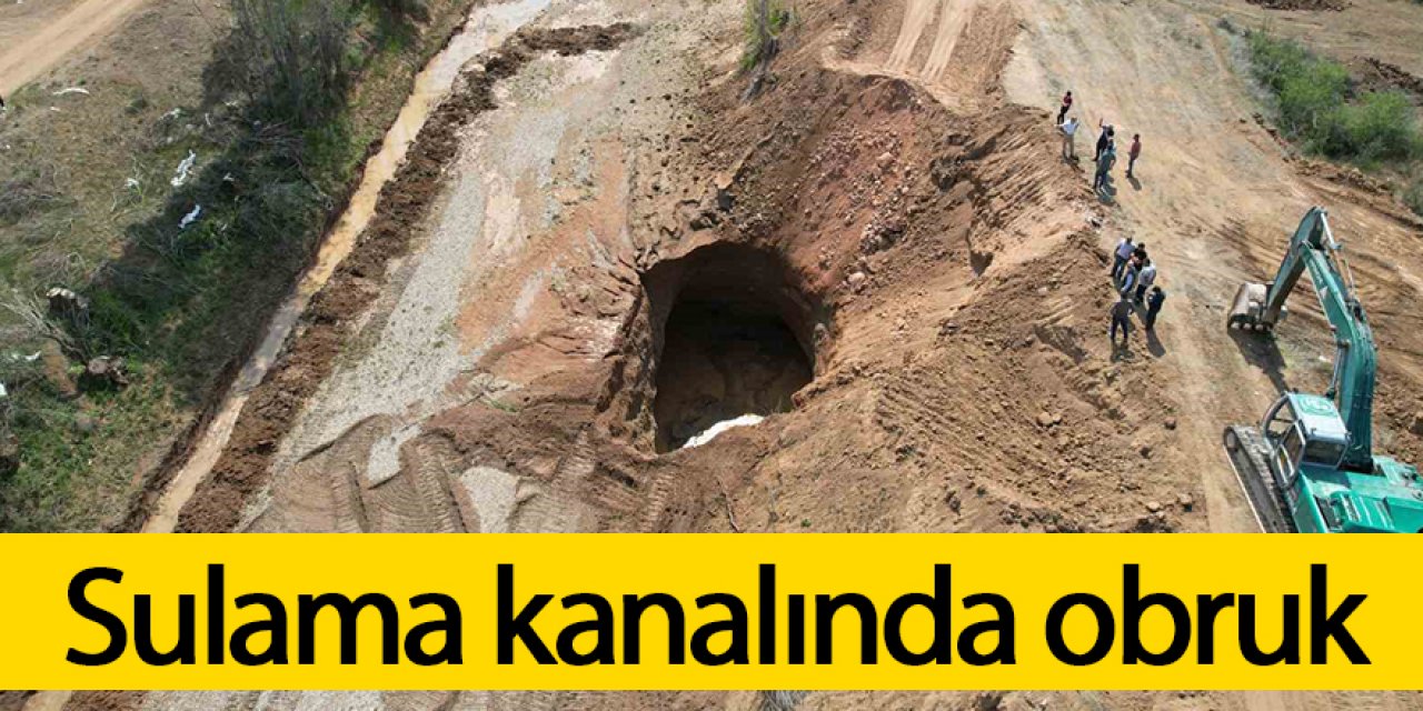 Sulama kanalında obruk