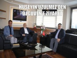 Hüseyin Üzülmez’den Özgüven’e Ziyaret