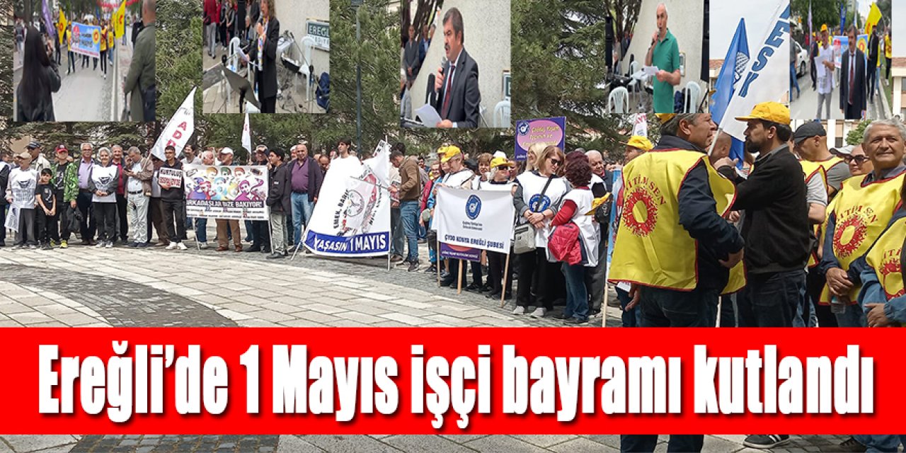 Ereğli’de 1 Mayıs işçi bayramı kutlandı