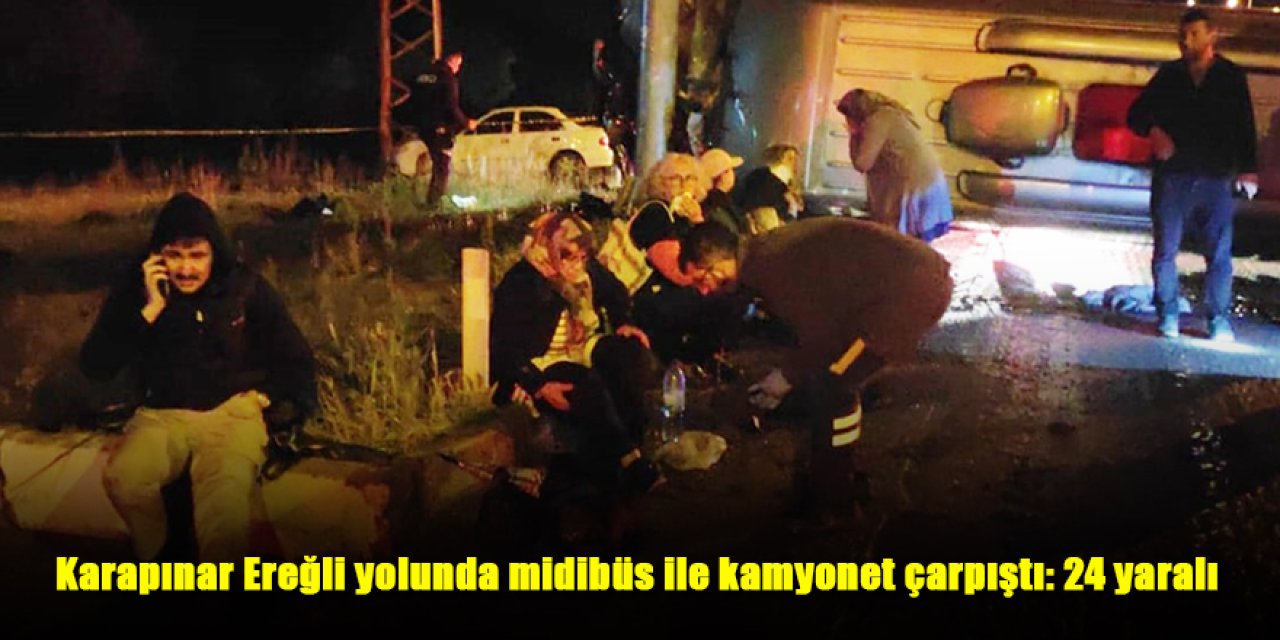 Karapınar Ereğli yolunda midibüsle ile kamyonet çarpıştı: 24 yaralı