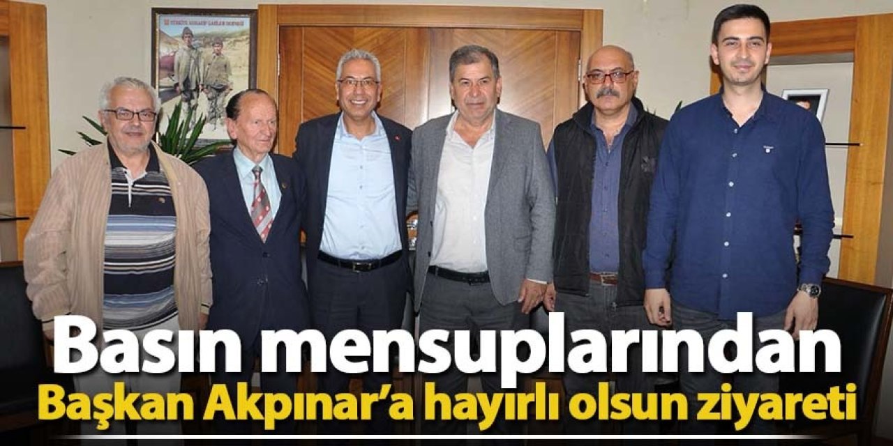 Basın mensuplarından Başkan Akpınar’a hayırlı olsun ziyareti