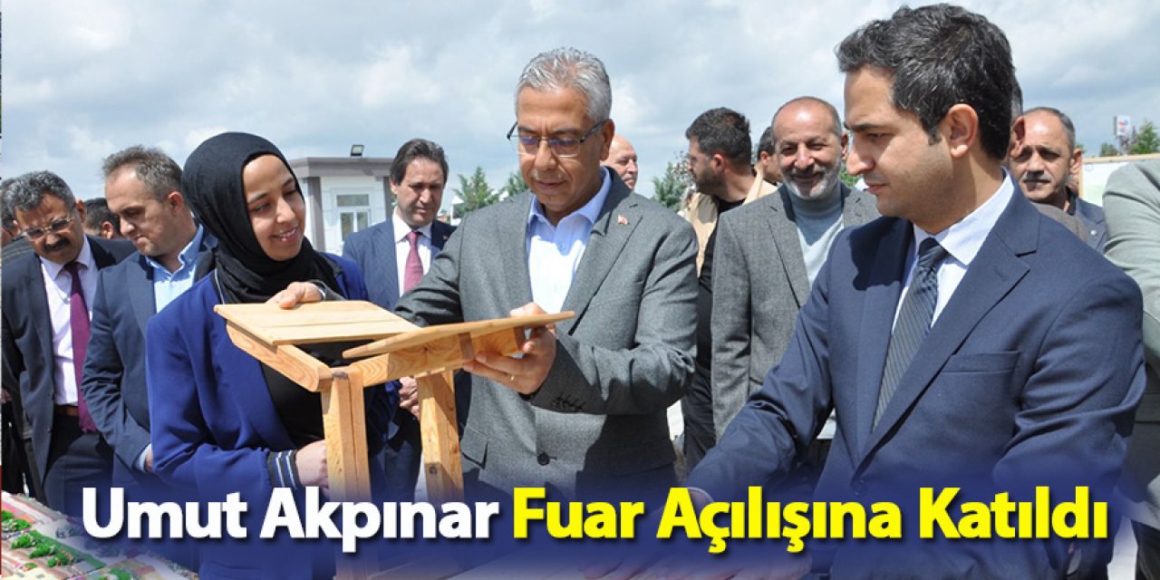 Umut Akpınar Fuar Açılışına Katıldı
