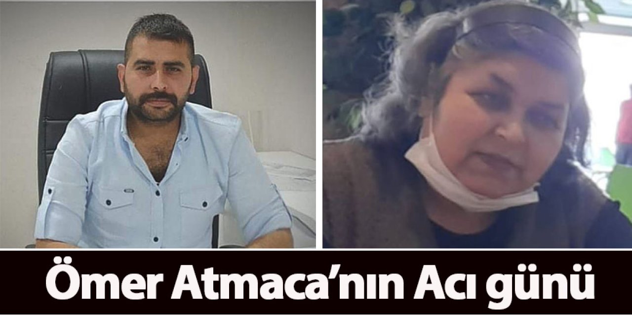 Ömer Atmaca’nın Acı günü