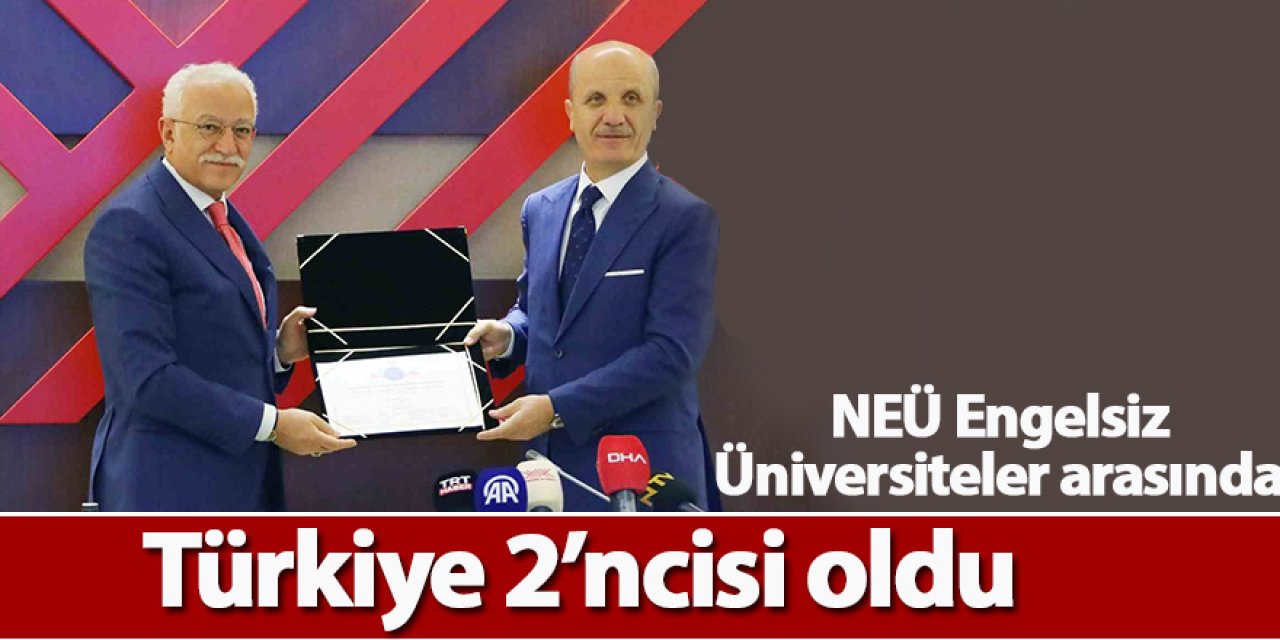 NEÜ Engelsiz Üniversiteler arasında Türkiye 2’ncisi oldu