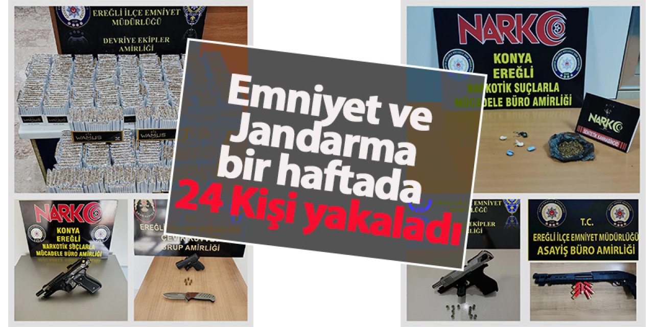 Ereğli’de Emniyet ve Jandarmanın Haftalık İcraatı Açıklandı