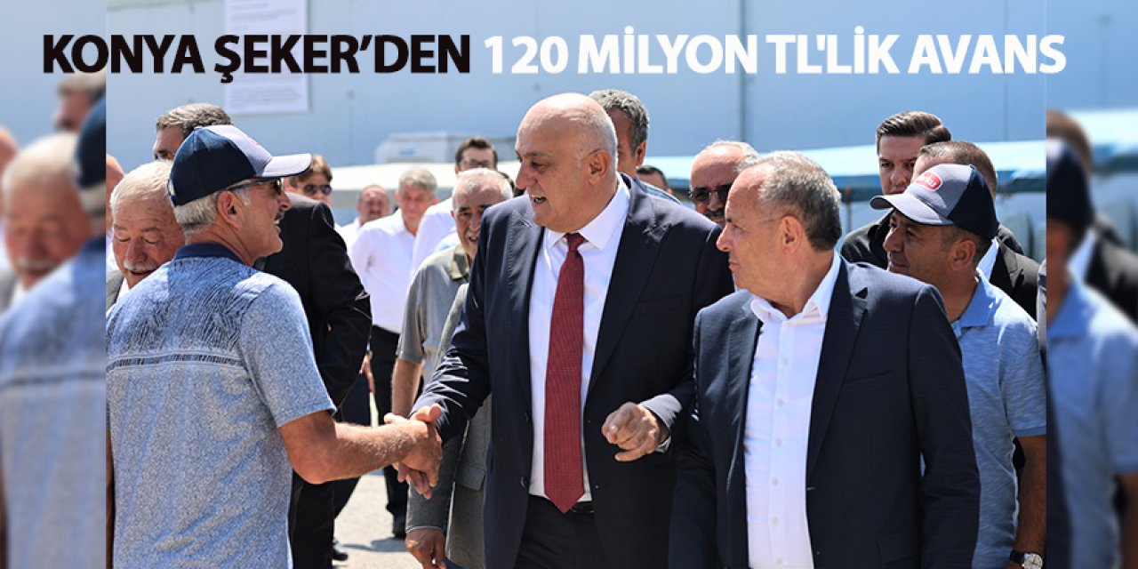 Konya Şeker’den Üretici Ortaklarına 120 Milyon Tl'lik Avans