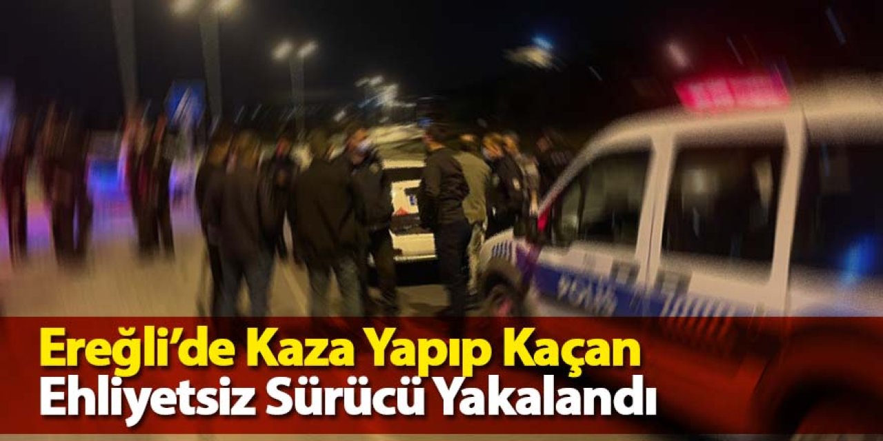 Kaza Yapıp Kaçan Ehliyetsiz Sürücü Yakalandı
